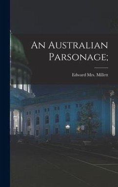 An Australian Parsonage; - Millett, Edward