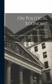 On Political Economy: In Connexion With the Moral State and Moral Prospects of Society