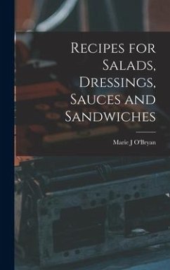 Recipes for Salads, Dressings, Sauces and Sandwiches - O'Bryan, Marie J.