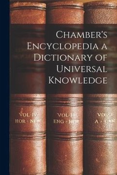 Chamber's Encyclopedia a Dictionary of Universal Knowledge - Anonymous