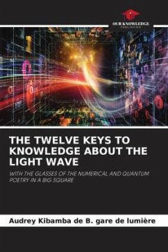 THE TWELVE KEYS TO KNOWLEDGE ABOUT THE LIGHT WAVE - gare de lumière, Audrey Kibamba de B.