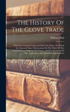 The History Of The Glove Trade - Hull, William