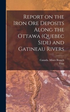 Report on the Iron Ore Deposits Along the Ottawa (Quebec Side) and Gatineau Rivers - Cirkel, Fritz