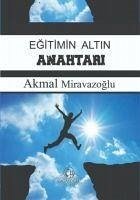 Egitimin Altin Anahtari - Miravazoglu, Akmal