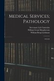Medical Services; Pathology: 1914-18