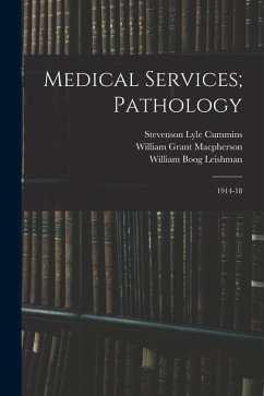 Medical Services; Pathology: 1914-18 - Macpherson, William Grant; Leishman, William Boog; Cummins, Stevenson Lyle