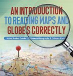 An Introduction to Reading Maps and Globes Correctly   Social Studies Grade 2   Children's Geography & Cultures Books