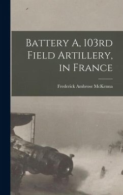 Cover Battery A, 103rd Field Artillery, in France