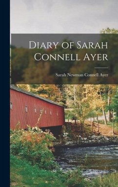 Diary of Sarah Connell Ayer - Sarah Newman Connell, Ayer