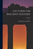 Lectures on Ancient History; Volume I