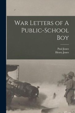 War Letters of A Public-School Boy - Jones, Henry; Jones, Paul