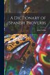 A Dictionary of Spanish Proverbs - Bild 1