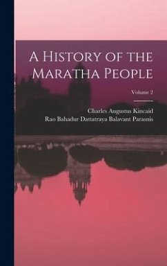 A History of the Maratha People; Volume 2 - Kincaid, Charles Augustus; Parasnis, Rao Bahadur Dattatraya Bala