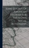 Some Efforts Of American Negroes For Their Own Social Betterment