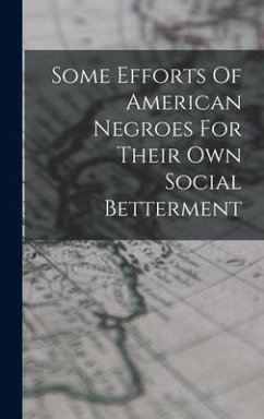 Some Efforts Of American Negroes For Their Own Social Betterment - Anonymous