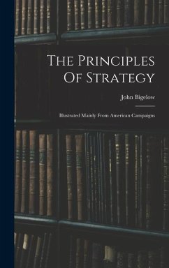 The Principles Of Strategy - Bigelow, John