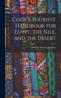 Cook's Tourists' Handbook for Egypt, the Nile, and the Desert - Cook Thomas and Son, Ltd