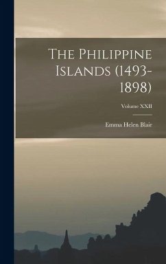 Cover The Philippine Islands (1493-1898); Volume XXII