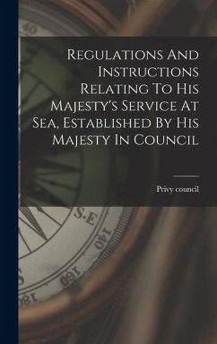 Cover Regulations And Instructions Relating To His Majesty's Service At Sea, Established By His Majesty In Council