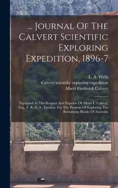 ... Journal Of The Calvert Scientific Exploring Expedition, 1896-7 - 1896-7