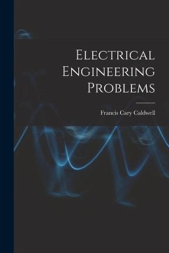 Electrical Engineering Problems - Caldwell, Francis Cary