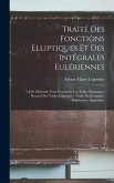 Traité Des Fonctions Elliptiques Et Des Intégrales Eulériennes: (1826) Méthodes Pour Construire Les Tables Elliptiques. Recueil Des Tables Elliptiques