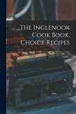 The Inglenook Cook Book. Choice Recipes