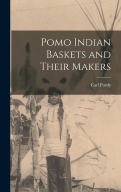 Pomo Indian Baskets and Their Makers - Purdy, Carl