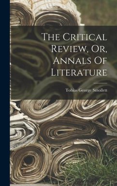 The Critical Review, Or, Annals Of Literature - Smollett, Tobias George