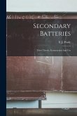 Secondary Batteries: Their Theory, Construction And Use
