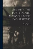 Life With the Forty-Ninth Massachusetts Volunteers