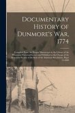 Documentary History of Dunmore's War, 1774: Compiled From the Draper Manuscripts in the Library of the Wisconsin Historical Society and Published at t
