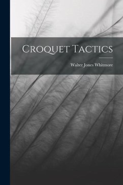 Croquet Tactics - Whitmore, Walter Jones