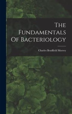 The Fundamentals Of Bacteriology - Morrey, Charles Bradfield