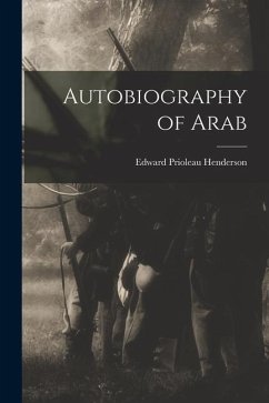 Autobiography of Arab - Henderson, Edward Prioleau