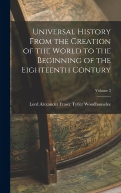 Cover Universal History From the Creation of the World to the Beginning of the Eighteenth Contury; Volume 2