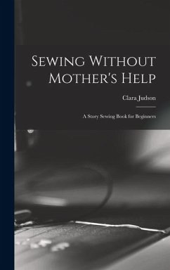 Cover Sewing Without Mother's Help; a Story Sewing Book for Beginners