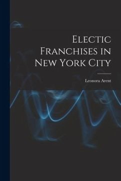Electic Franchises in New York City - Arent, Leonora