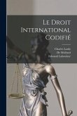 Le Droit International Codifié