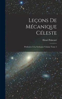 Leçons de mécanique céleste - Poincaré, Henri