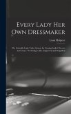 Every Lady her own Dressmaker