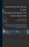Expedition From Fort Abercrombie To Fort Benton: Letter From The Secretary Of War, In Answer To Resolution Of House Of 19th Instant Transmitting Repor