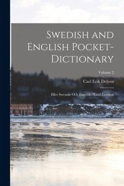 Cover Swedish and English Pocket-Dictionary: Eller Swenskt Och Engelskt Hand-Lexikon; Volume 2
