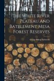 The White River Plateau And Battlement Mesa Forest Reserves