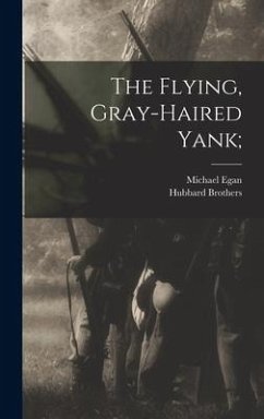 The Flying, Gray-haired Yank; - Egan, Michael