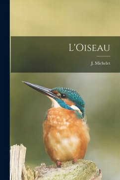 L'Oiseau - Michelet, J.