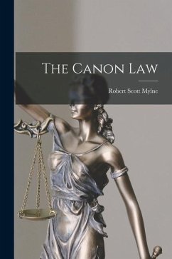 The Canon Law - Mylne, Robert Scott
