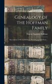 Genealogy of the Hoffman Family: Descendants of Martin Hoffman, With Biographical Notes ..