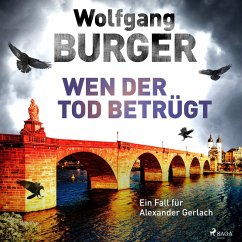 Wen der Tod betrügt / Kripochef Alexander Gerlach Bd.15 (MP3-Download) - Burger, Wolfgang