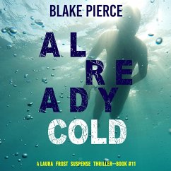 Already Cold (A Laura Frost FBI Suspense Thriller—Book 11) (MP3-Download) - Pierce, Blake